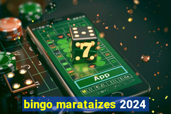 bingo marataizes 2024